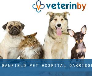 Banfield Pet Hospital (Oakridge)