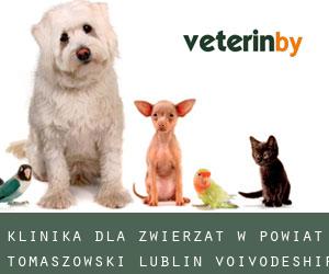 Klinika dla zwierząt w Powiat tomaszowski (Lublin Voivodeship)