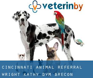 Cincinnati Animal Referral: Wright Kathy DVM (Brecon)