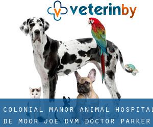 Colonial Manor Animal Hospital: De Moor Joe DVM (Doctor Parker Place)