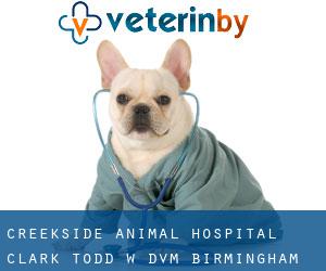 Creekside Animal Hospital: Clark Todd W DVM (Birmingham)