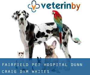 Fairfield Pet Hospital: Dunn Craig DVM (Whites)