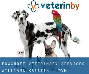 Foxcroft Veterinary Services: Williams Kristin L DVM (Starbirds)