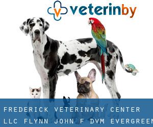 Frederick Veterinary Center LLC: Flynn John F DVM (Evergreen Point)