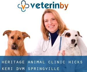 Heritage Animal Clinic: Hicks Keri DVM (Springville)