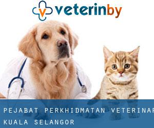 Pejabat Perkhidmatan Veterinar Kuala Selangor