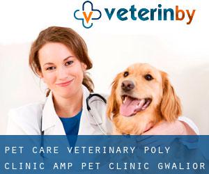 Pet Care Veterinary Poly Clinic & Pet Clinic (Gwalior)