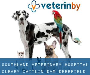 Southland Veterinary Hospital: Cleary Caitlin DVM (Deerfield)