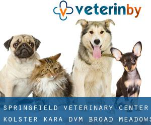 Springfield Veterinary Center: Kolster Kara DVM (Broad Meadows)