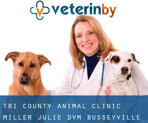 Tri County Animal Clinic: Miller Julie DVM (Busseyville)